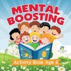 Mental Boosting Activity Book Age 6