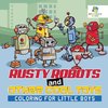 Rusty Robots and Other Cool Toys | Coloring for Little Boys