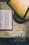Lambert, L: How the Bible Came to Be