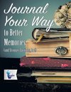 Journal Your Way to Better Memories (and Stronger Emotions, too!)