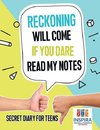 Reckoning Will Come if You Dare Read My Notes | Secret Diary for Teens