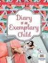 Diary of an Exemplary Child | Diary to Write In for Girls