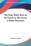 The Pony Rider Boys in the Ozark or The Secret of Ruby Mountain