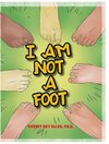 I Am Not A Foot