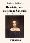 Henriette, oder die schöne Sängerin