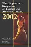 The Cooperstown Symposium on Baseball and American Culture,