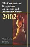 The Cooperstown Symposium on Baseball and American Culture, 2002