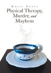 Physical Therapy, Murder, and Mayhem