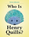 Who Is Henry Quills?