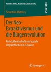 Der Neo-Extraktivismus und die Bürgerrevolution