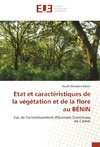 Etat et caractéristiques de la végétation et de la flore au BÉNIN