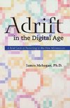 Adrift in the Digital Age