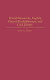 British Monarchy, English Church Establishment, and Civil Liberty