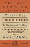 Winter Egg Production - In Garden and Holding - Housing Improvements, Feeding, Routine & General Care - The Smallholder Pocket Guides - No. 3