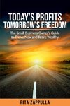 Today's Profits Tomorrow's Freedom