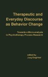 Therapeutic and Everyday Discourse as Behavior Change
