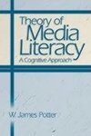 Potter, W: Theory of Media Literacy
