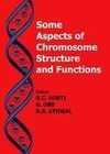 Some Aspects of Chromosome Structure and Function
