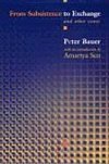 From Subsistence to Exchange and Other Essays