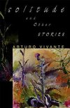 Vivante, A:  Solitude and Other Stories