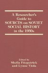 A Researcher's Guide to Sources on Soviet Social History in the 1930s