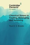 Chemical Senses in Feeding, Belonging, and Surviving