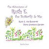 The Adventures of Ruth E. the Butterfly and Me