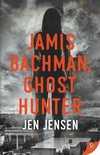 Jamis Bachman, Ghost Hunter