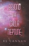 Beyond the Calla Neptune