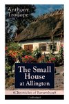 The Small House at Allington (Chronicles of Barsetshire) - Unabridged