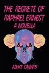 The Regrets of Raphael Ernest