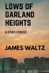 Lows of Garland Heights & other stories