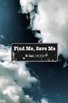 Find Me, Save Me