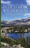 Fly Fishing Wyoming's Cloud Peak Wilderness