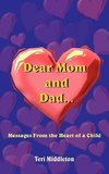 Dear Mom and Dad...Messages From the Heart of a Child