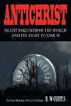 Antichrist Silent Takeover of the World and the Fight to Save It