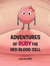 Adventures of Ruby the Red Blood Cell