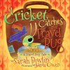 Cricket Catches the Travel Bug