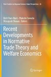 Recent Developments in Normative Trade Theory and Welfare Economics