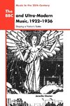 The BBC and Ultra-Modern Music, 1922 1936