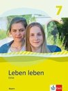 Leben leben 7. Ausgabe Bayern. Schülerband Klasse 7