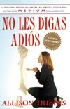 No Les Digas Adios (Don't Kiss Them Good-Bye)