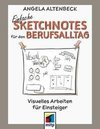 Berufsalltag effektiv gestalten mit visuellen und kreativen Notizen