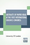 Abstracts Of Papers Read At The First International Eugenics Congress