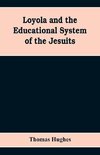 Loyola and the educational system of the Jesuits
