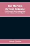 The marvels beyond science  (L'occultisme hier et aujourd'hui