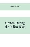 Groton during the Indian wars
