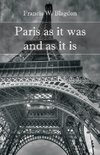 Paris As It Was and As It Is