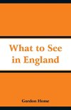 What to See in England