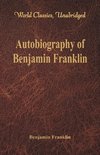 Autobiography of Benjamin Franklin (World Classics, Unabridged)\